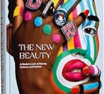 The New Beauty: A Modern Look at Beauty, Culture, and Fashion